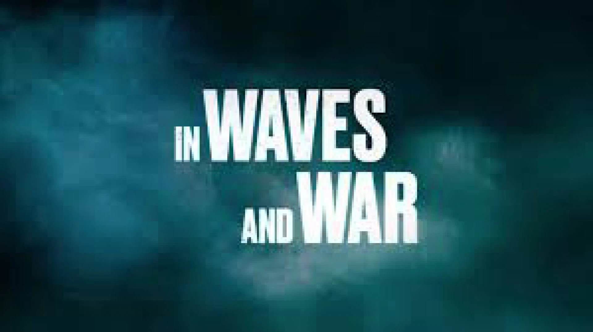 Giữa Cơn Sóng Và Chiến Tranh - In Waves and War